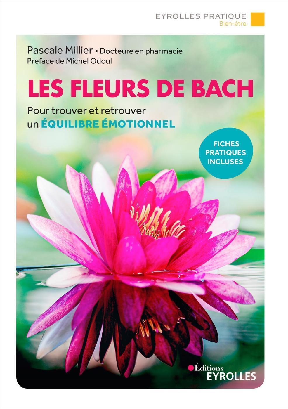 Les fleurs de Bach - Pour trouver et retrouver un équilibre émotionnel. Fiches pratiques incluses. P