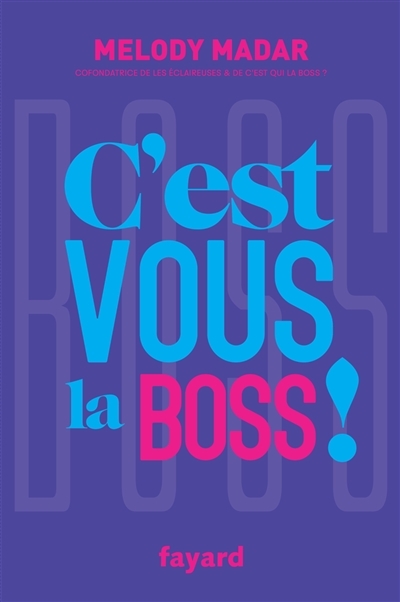 C'est vous la Boss ! (Broché)