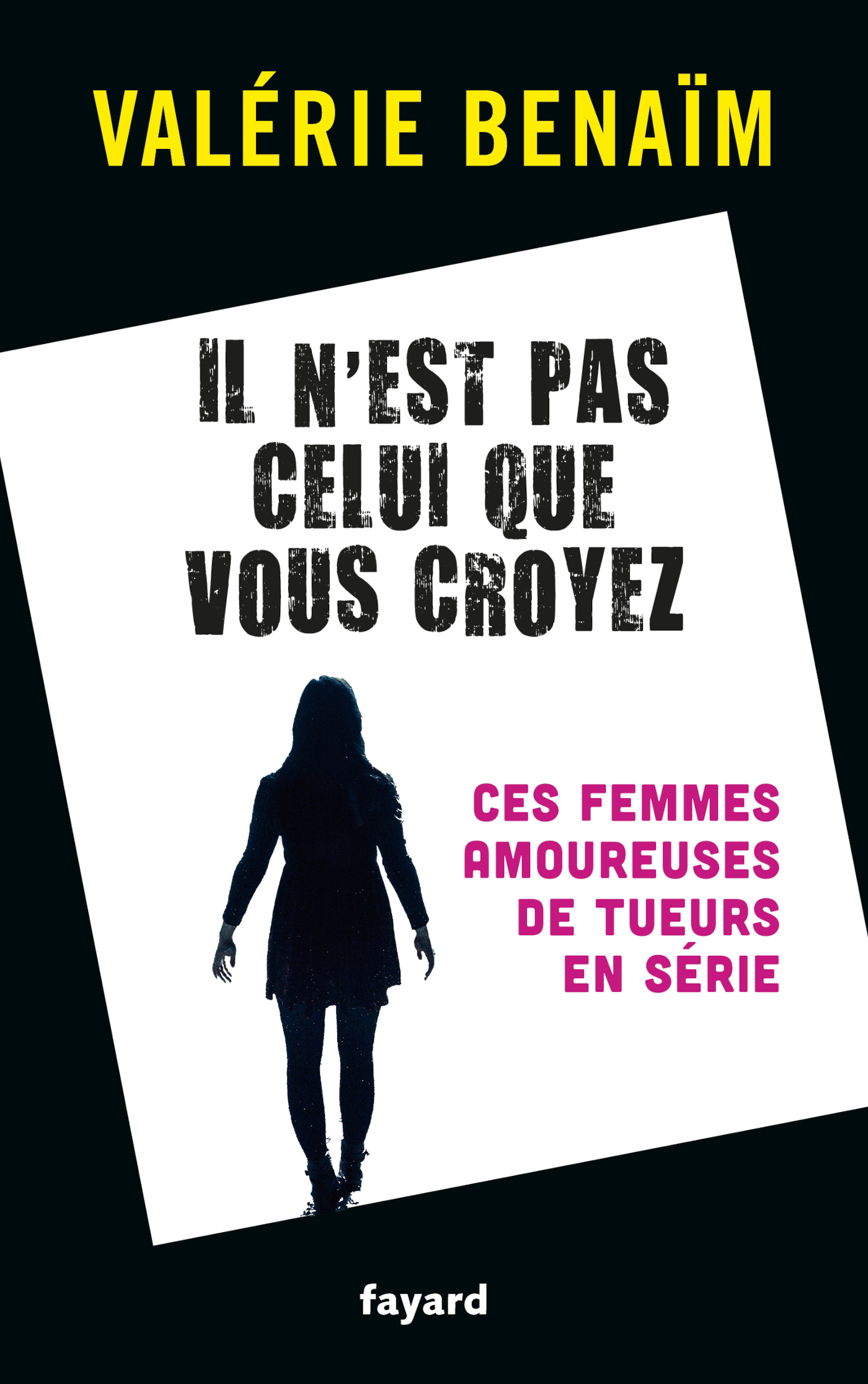 Il n'est pas celui que vous croyez (TP) - Ces femmes amoureuses de tueurs en série (STP) (Broché)