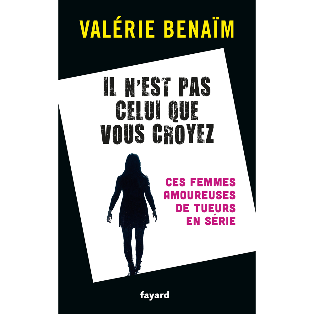 Il n'est pas celui que vous croyez (TP) - Ces femmes amoureuses de tueurs en série (STP) (Broché)