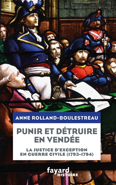 Punir et détruire en Vendée militaire - La justice d'exception en guerre civile (1793-1794) (Broché)