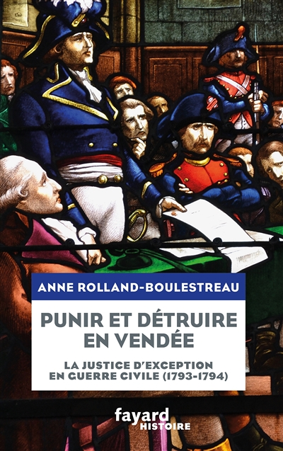 Punir et détruire en Vendée militaire - La justice d'exception en guerre civile (1793-1794) (Broché)