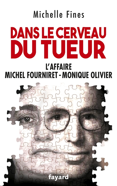 Dans le cerveau du tueur - Monique Olivier - Michel Fourniret (Broché)