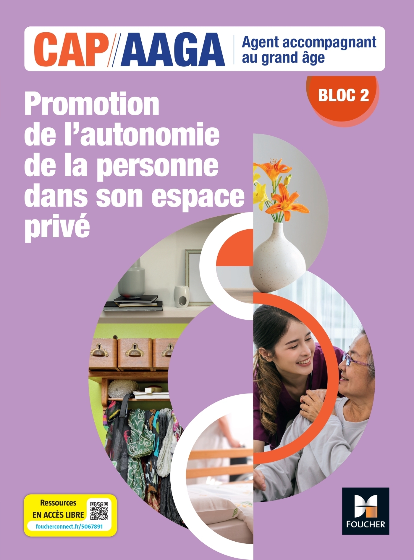 Bloc 2 Promotion autonomie de la personne dans son espace privé - CAP AAGA - Ed. 2024 - Livre élève (Broché)