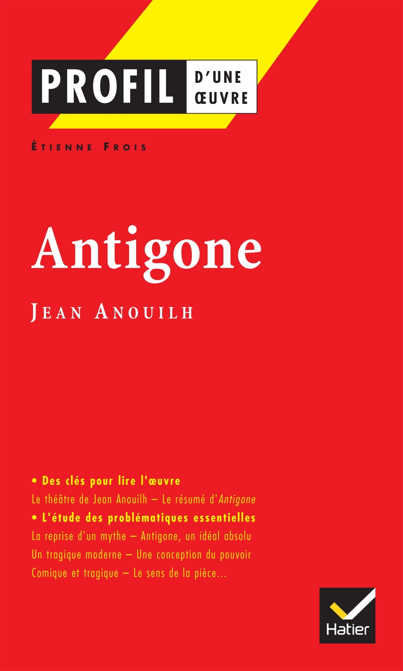 Profil - Anouilh (Jean) : Antigone - analyse littéraire de l'oeuvre (Poche)