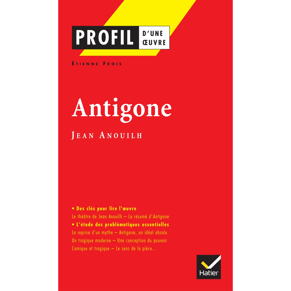 Profil - Anouilh (Jean) : Antigone - analyse littéraire de l'oeuvre (Poche)