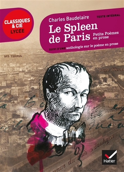 Le spleen de Paris (1869) : Petits poèmes en prose : suivi d'une anthologie sur le poème en prose (P