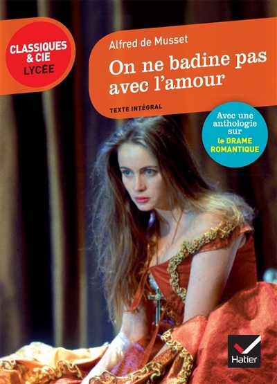 On ne badine pas avec l'amour - suivi d'un parcours sur le drame romantique (Broché)