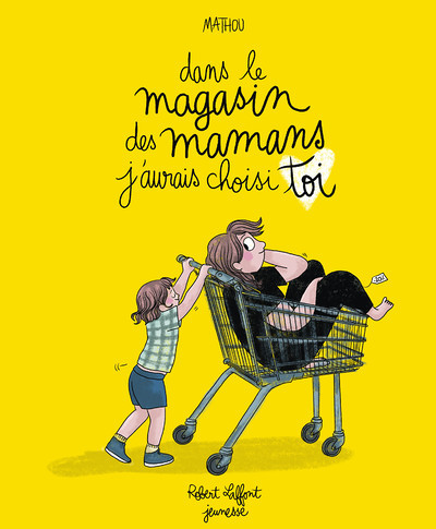 Dans le magasin des mamans, j'aurais choisi toi (Cartonné)