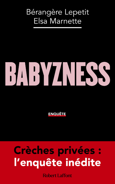 Babyzness - Crèches privées : l'enquête inédite (Broché)