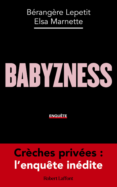 Babyzness - Crèches privées : l'enquête inédite (Broché)