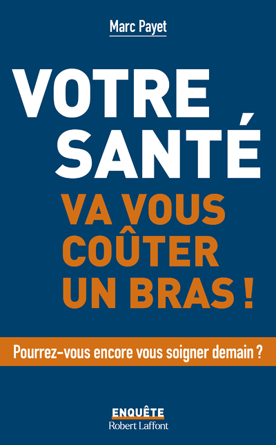 Votre santé va vous coûter un bras (Broché)