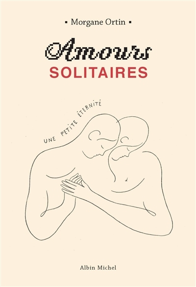 Amours solitaires - Une petite éternité (Grand format)