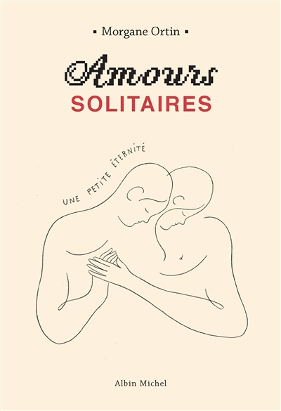 Amours solitaires - Une petite éternité (Grand format)
