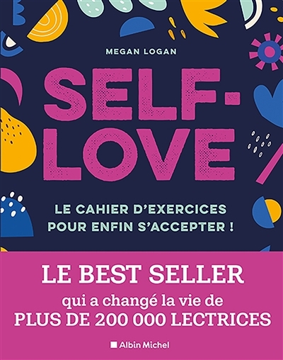 Self-love - Le cahier d'exercices pour enfin s'accepter ! (Broché)
