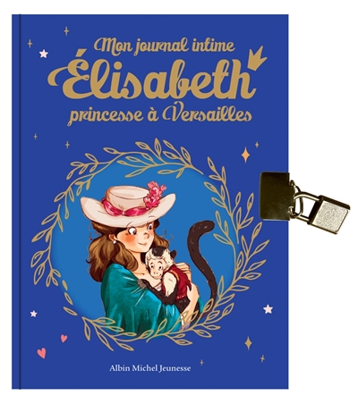Elisabeth - Mon journal intime Elisabeth - Hors série - Elisabeth, princesse à Versailles - Hors sér
