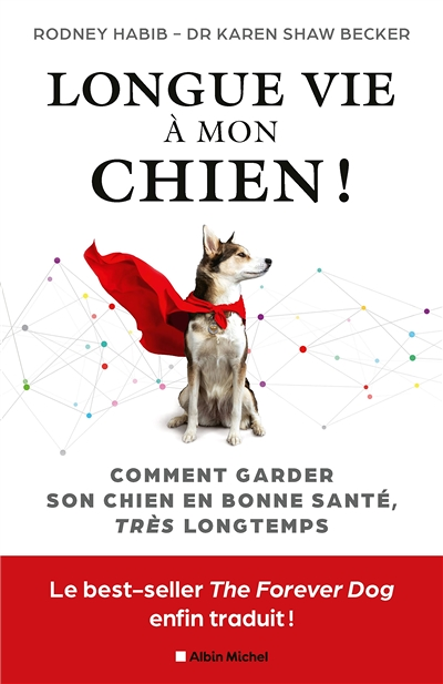 Longue vie à mon chien ! - Comment garder son chien en bonne santé très longtemps (Broché)