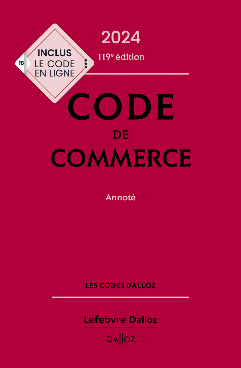 Code de commerce 2024, annoté. 119e éd. (Relié)