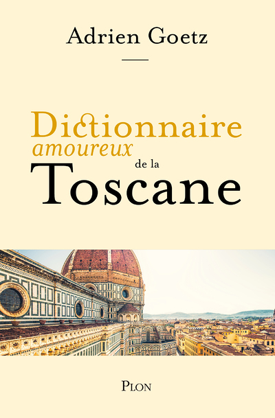 Dictionnaire Amoureux de la Toscane (Broché)