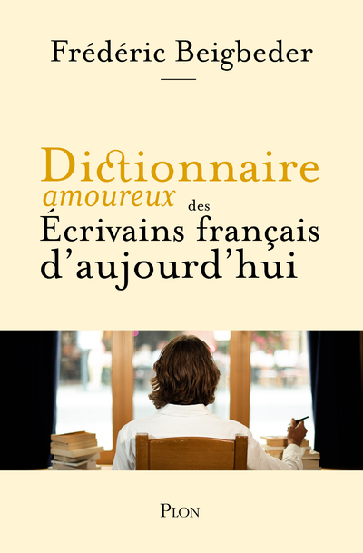 Dictionnaire amoureux des écrivains français d'aujourd'hui (Broché)