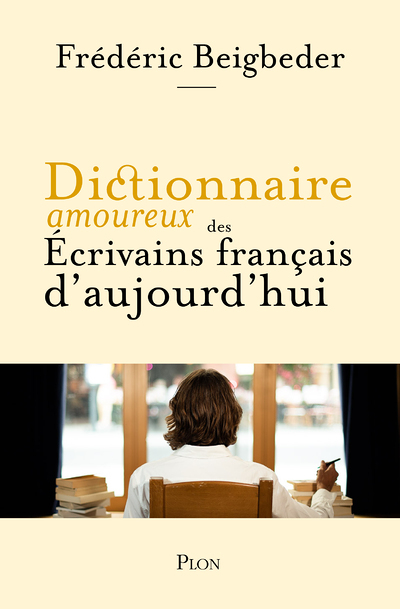 Dictionnaire amoureux des écrivains français d'aujourd'hui (Broché)