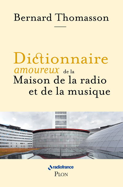 Dictionnaire amoureux de la Maison de la Radio et de la Musique (Broché)