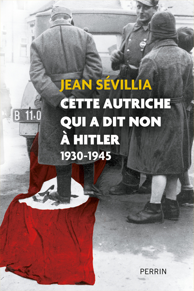 Cette Autriche qui a dit non à Hitler 1930-1945 (Broché)