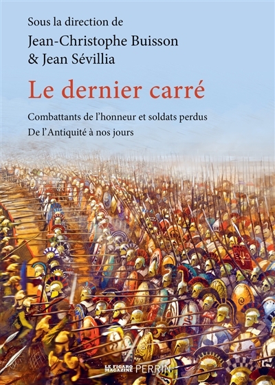 Le dernier carré - Combattants de l'honneur et soldats perdus, de l'Antiquité à nos jours (Broché)