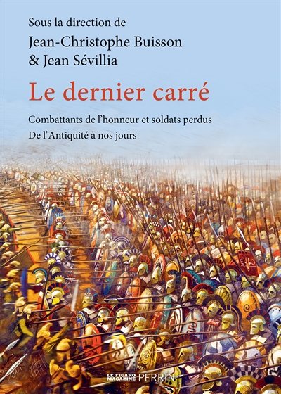 Le dernier carré - Combattants de l'honneur et soldats perdus, de l'Antiquité à nos jours (Broché)