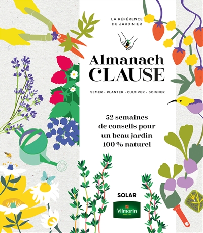 Almanach Clause - 52 semaines de conseils pour un beau jardin 100% naturel (Broché)