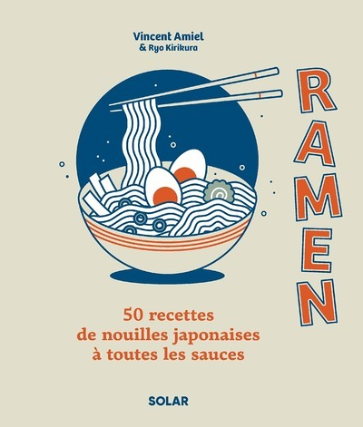 Ramen - 50 recettes de nouilles japonaises à toutes les sauces (Broché)