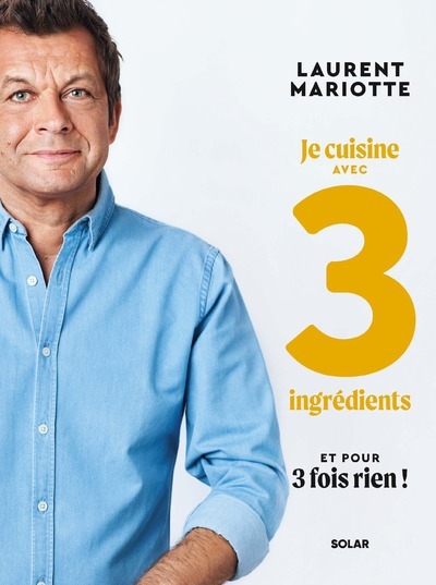 Je cuisine avec 3 ingrédients et pour 3 fois rien ! (Broché)