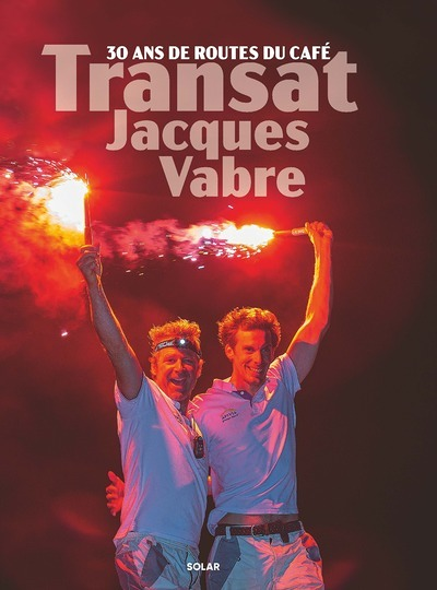 Transat Jacques Vabre - 30 ans de routes du café (Broché)