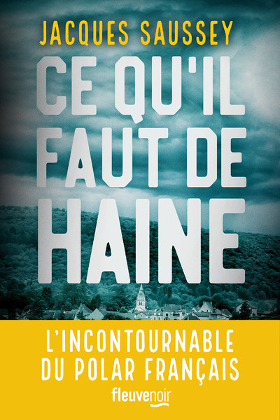 Ce qu'il faut de haine (Broché)