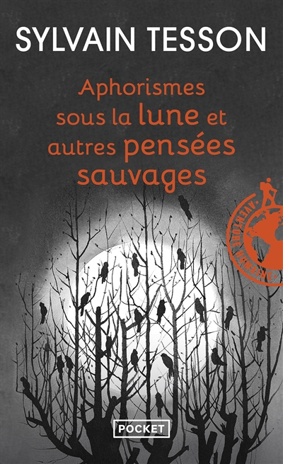 Aphorismes sous la lune et autres pensées sauvages (Grand format)
