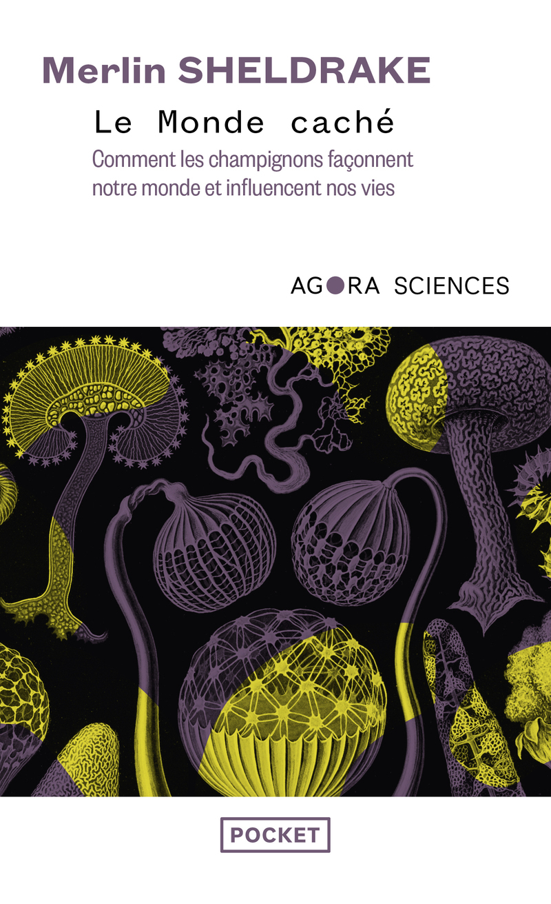 Le Monde caché - Comment les champignons façonnent notre monde et influencent nos vies (Poche)