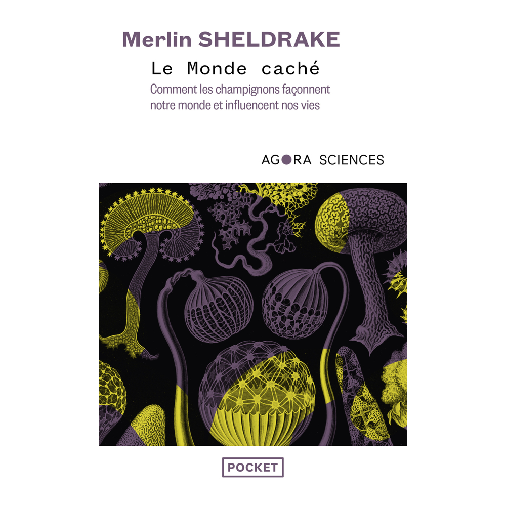 Le Monde caché - Comment les champignons façonnent notre monde et influencent nos vies (Poche)