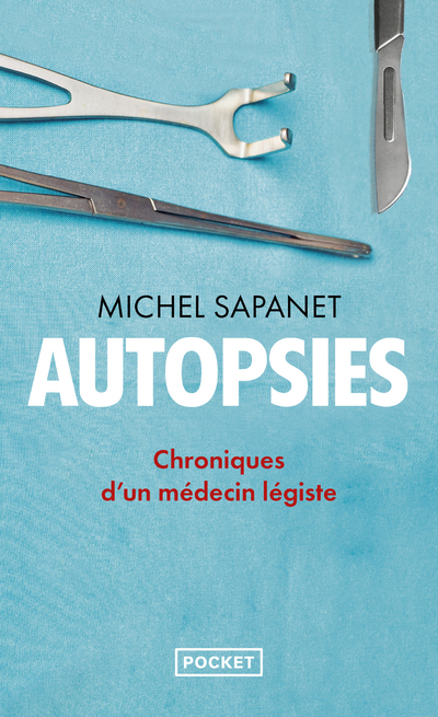 Autopsies - Chroniques d'un médecin légiste (Poche)
