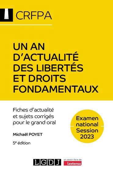Un an d'actualité des libertés et droits fondamentaux - CRFPA - Examen national Session 2023 - Fiche