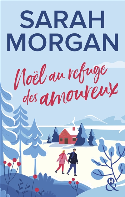 Noël au refuge des amoureux - La nouvelle romance de Noël de Sarah Morgan (Broché)