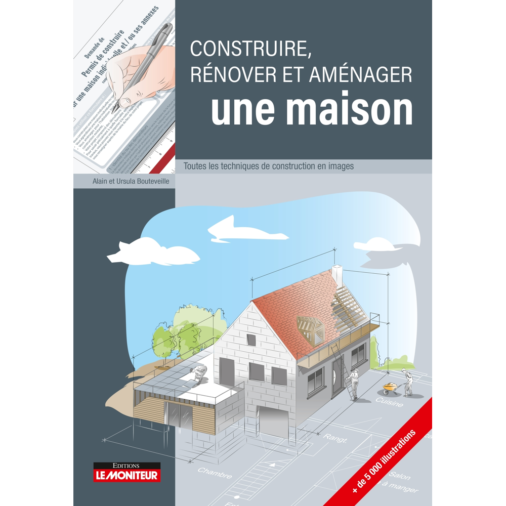 Construire, rénover et aménager une maison - Toutes les techniques de construction en images (Relié)