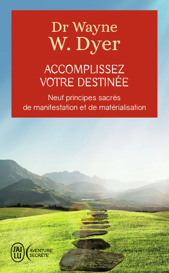Accomplissez votre destinée - Neuf prinicpes sacrés de manifestation et de matérialisation (Broché)