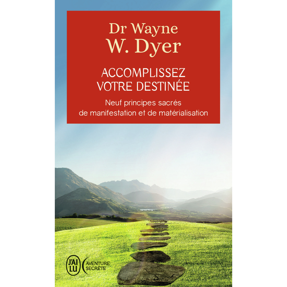Accomplissez votre destinée - Neuf prinicpes sacrés de manifestation et de matérialisation (Broché)