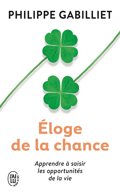 Éloge de la chance - Apprendre à saisir les opportunités de la vie (Broché)