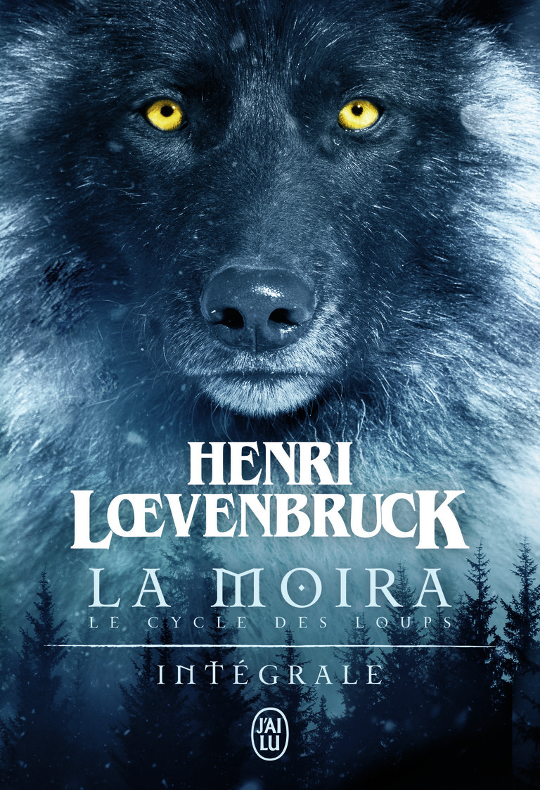 La Moïra, Intégrale : La Louve Et L'Enfant ; La Guerre Des Loups ; La Nuit De La Louve