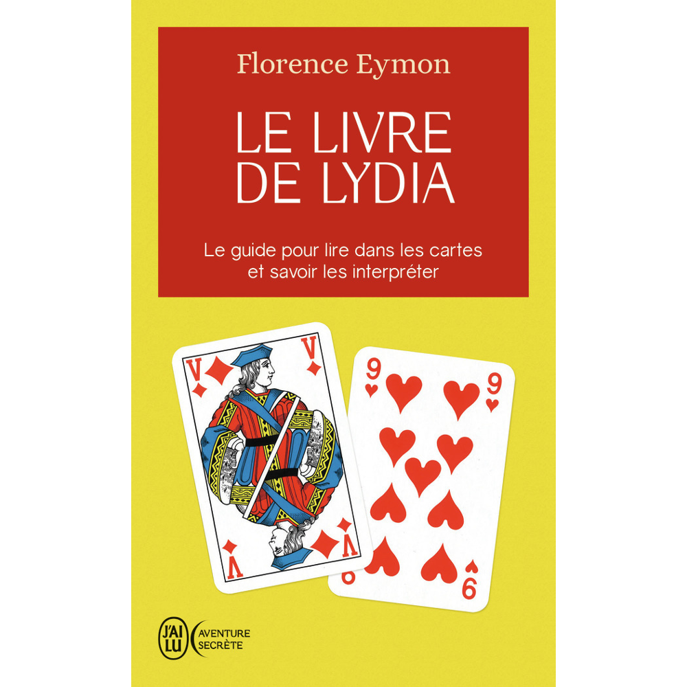 Le livre de Lydia - Comment lire dans les cartes sans en connaître la signification et sans avoir à