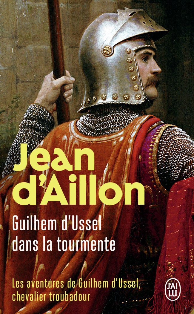 Les aventures de Guilhem d'Ussel, chevalier troubadour - Guilhem d'Ussel dans la tourmente (Poche)