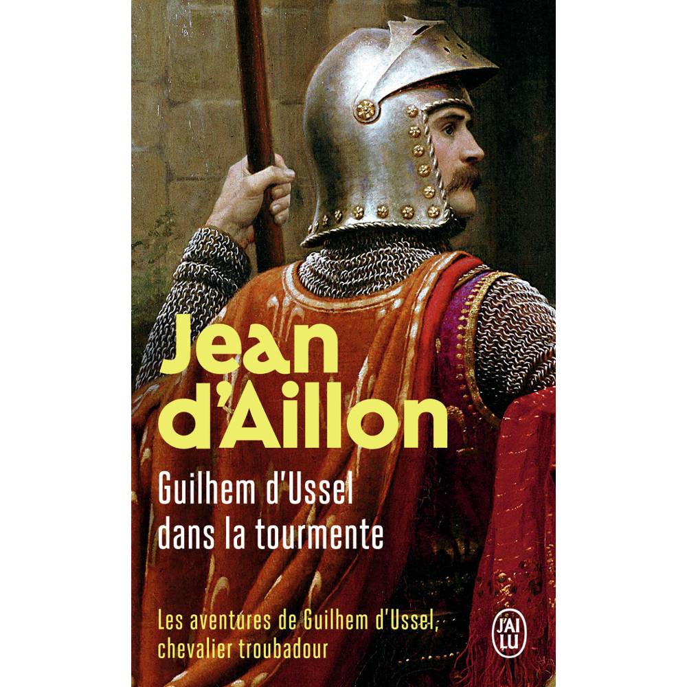 Les aventures de Guilhem d'Ussel, chevalier troubadour - Guilhem d'Ussel dans la tourmente (Poche)