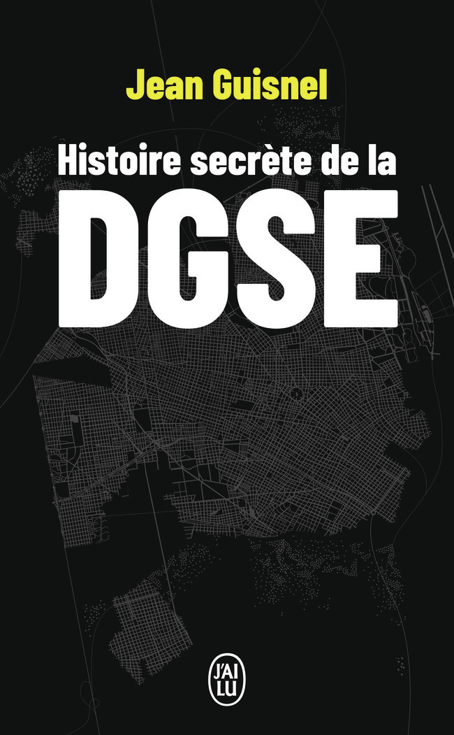 Histoire secrète de la DGSE (Poche)
