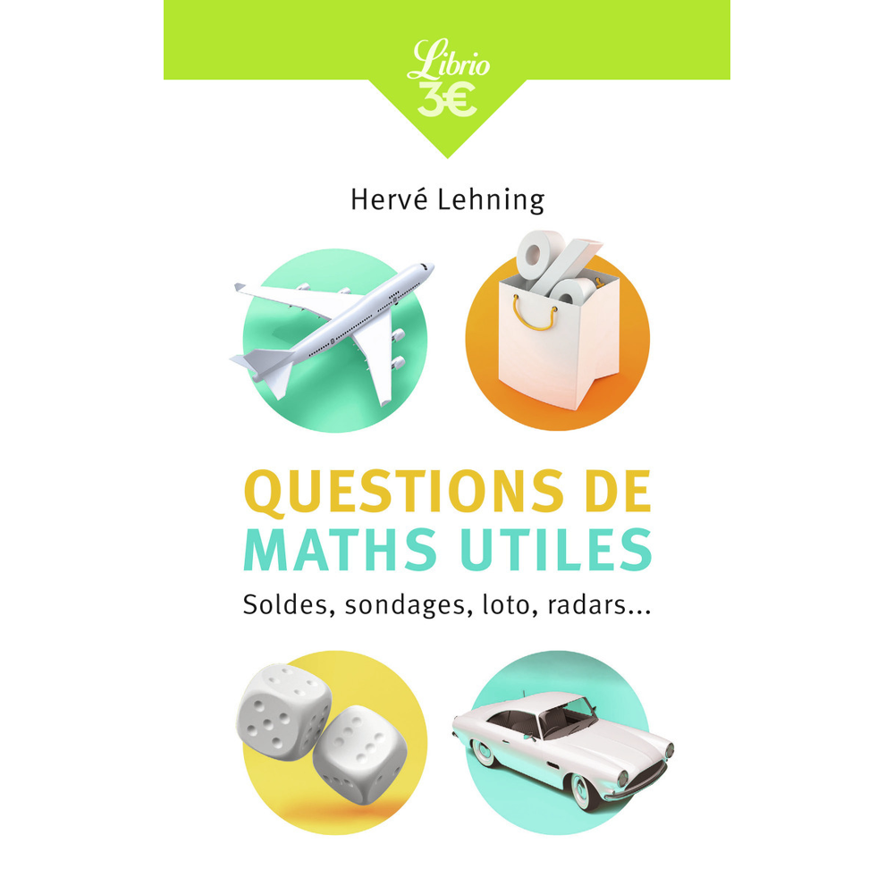 Questions de maths utiles - Soldes, sondages, loto, radars... (Poche)